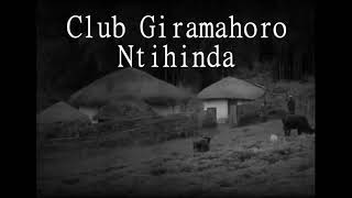 Ntihinda Amajambo Club Giramahoro [upl. by Mcevoy]