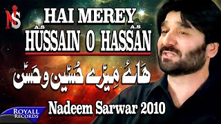 Nadeem Sarwar  Haye Mere Hussain o Hassan  2010 [upl. by Danete532]