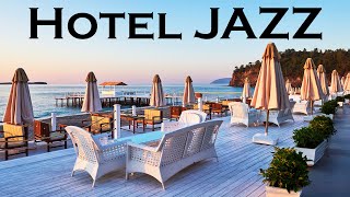 Relax Music  Hotel JAZZ  Seaside Summer Jazz for Relax Work amp Study [upl. by Lipp]