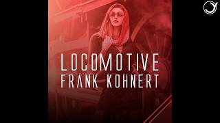 Frank Kohnert  Locomotive [upl. by Eimaraj595]