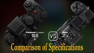 Panasonic Lumix S5IIX vs Nikon Z6 II A Comparison of Specifications [upl. by Sears]