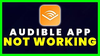 Audible App Not Working How to Fix Amazon Audible App Not Working FIXED [upl. by Atinaw161]