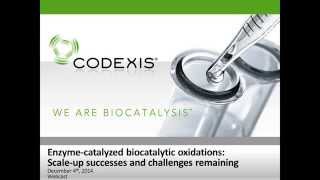 Codexis Webcast Enzyme catalyzed Biocatalytic Oxidations [upl. by Catlaina]