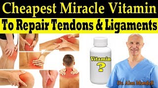 Cheapest Most Important Miracle Vitamin To Repair Tendons amp Ligaments  Dr Alan Mandell DC [upl. by Bolitho]