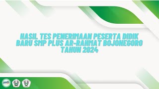 Hasil Tes Penerimaan Peserta Didik Baru SMP Plus ArRahmat Bojonegoro Tahun 2024 [upl. by Htebasyle]