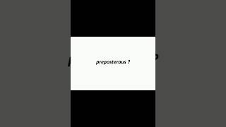 Preposterous Quick Vocabulary [upl. by Innej]