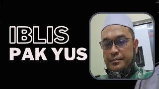 Iblis  pak Yus [upl. by Hershel]