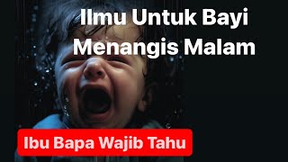 Ilmu Bayi Menangis Malam Ibu Bapa Wajib Tahu [upl. by Mendez]