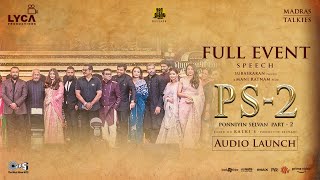 Ponniyin Selvan 2  PS2 Audio Launch Full Event  Mani Ratnam  AR Rahman  Lyca Productions [upl. by Oicnecserc]