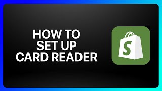 How To Set Up Shopify Card Reader Tutorial [upl. by Bari566]