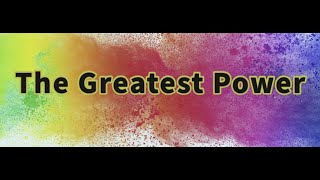 Our Greatest Power [upl. by Ecineg]