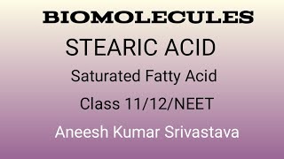 Stearic Acid Saturated Fatty Acid BiomoleculesAneesh Kumar Srivastava [upl. by Laersi]