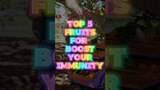 Top 5 fruits for boost your immunity  boost your Immune System InstantlyImmunity Boosting Foods [upl. by Brindell]