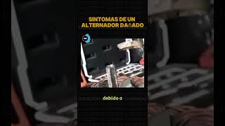 CUALES SON LOS SÍNTOMAS DE UN ALTERNADOR EN MAL ESTADO car mechanic tips [upl. by Borroff]