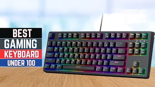 Top 5  Best Gaming Keyboards Under 100 in 2024 [upl. by Dodge263]