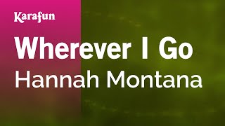 Wherever I Go  Hannah Montana  Karaoke Version  KaraFun [upl. by Kantos]