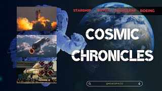 Cosmic Chronicles What happened in SPACE  Starship lauch date CosmoLeap Russian record [upl. by Yebot]