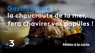 Gastronomie  faites chavirer vos papilles avec la choucroute de la mer   Météo à la carte [upl. by Airdnekal]