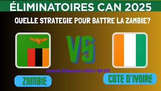 🇨🇮🏆Éliminatoires CAN 2025｜ Zambie Vs Côte dIvoire ｜Pourquoi Faé doit aligner son équipes type [upl. by Arihday]