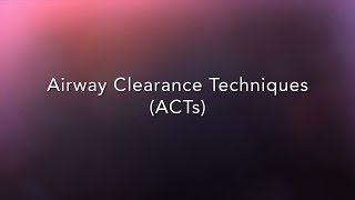 Airway Clearance Techniques ACTs [upl. by Immak]