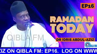 Dr Idris AbdulAziz Ramadan Today Ep 16 on Qibla FM [upl. by Oravla]