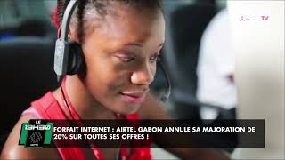 Reportage Forfait internet  Airtel Gabon annule sa majoration de 20 sur toutes ses offres [upl. by Idolah912]