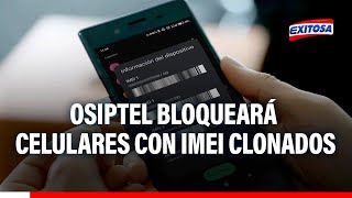 🔴🔵¡Atención Osiptel bloqueará este miércoles celulares con IMEI clonados [upl. by Stillman996]