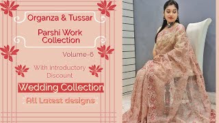 Organza amp Tussar Parshi work sarees Fusion Studio Special Wedding Collection EP397 [upl. by Morena]