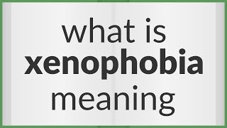 Xenophobia  meaning of Xenophobia [upl. by Falcone]