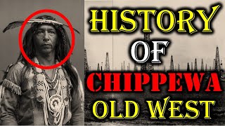 History of Chippewa in American Old West Native Indians [upl. by Eugine]