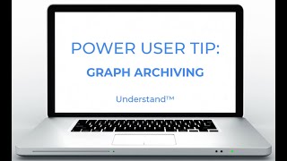 Understand™ Power User Tip Graph Archiving [upl. by Eiramasil]