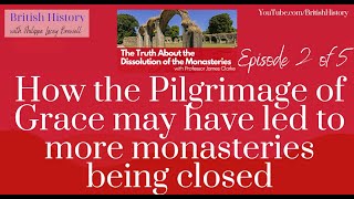 The Pilgrimage of Grace may have led to monasteries being closed  Dissolution of the Monasteries [upl. by Matias134]