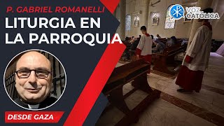 Liturgia en la Parroquia 22 Nov – Cristianos en Gaza  P Gabriel Romanelli [upl. by Ahsieyn]