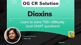 quotDioxinsquot Official Guide Solutions  Solve this GMAT Official Guide Critical Reasoning Question [upl. by Naara66]