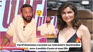 Cyril Hanouna raconte sa rencontre inattendue avec Laetitia Casta et son fils [upl. by Cicily]