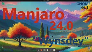 Manjaro 240 quotWynsdeyquot GNOME 461 [upl. by Larissa]