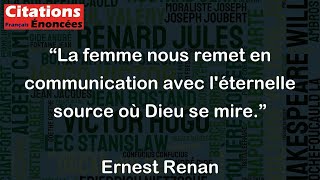 La femme nous remet en communication avec léternelle source où Dieu se mire  Ernest Renan [upl. by Colman]