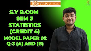 BCOM SEM 3  STATISTICS CREDIT4  MODEL PAPER 2 QUESTION 3 A AND B  EABHYASU [upl. by Attenehs]