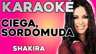 Shakira  Ciega Sordomuda KARAOKE [upl. by Hanaj]