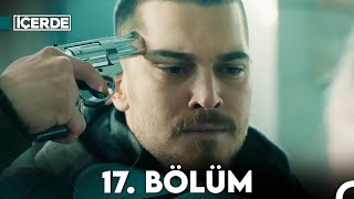 İçerde 17 Bölüm Full HD [upl. by Finbur469]