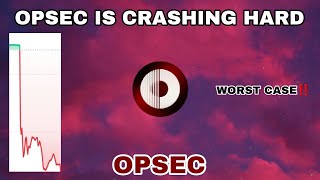 OPSEC CRYPTO IS CRASHING HARD IN 2024‼️ OPSEC WORST CASE TODAY‼️ BAD NEWS FOR OPSEC COIN [upl. by Madelena]