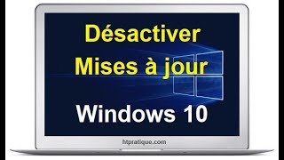 désactiver les Mise à jour de Windows 10 Disable Windows 10 Updates [upl. by Utley]