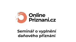 Seminář Vyplnění daňového přiznání v online aplikaci  OnlinePřiznánícz [upl. by Latin106]