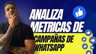 Como analizar métricas en tus campañas de Whatsapp Facebook ADS 2024 [upl. by Miran]