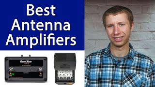 The Best TV Antenna Signal Amplifiers from an Installer [upl. by Aicelef]