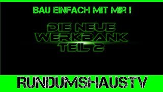 Werkbank selber bauen Teil 2 die beste auf YouTube [upl. by Enyr]