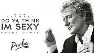 Rod Stewart Do Ya Think Im Sexy Pacha Remix [upl. by Luther103]