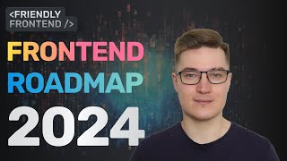 Frontend Roadmap 2024  Что должен учить фронтендразработчик в 2024 году [upl. by Fritzsche]