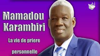 La vie de prière personnelle Mamadou Karambiri Podcast [upl. by Mcconaghy]