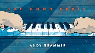 Andy Grammer  quotThe Good Partsquot Official Audio [upl. by Cortney]